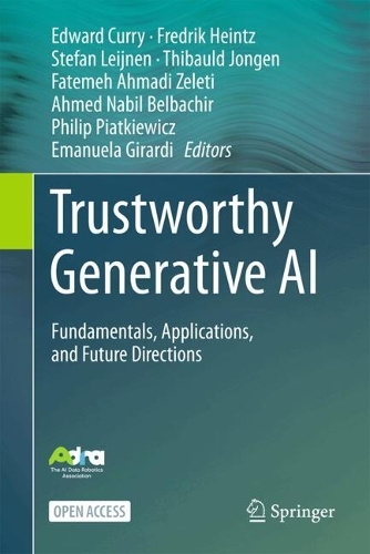 Trustworthy Generative AI: Fundamentals, Applications, and Future Directions.