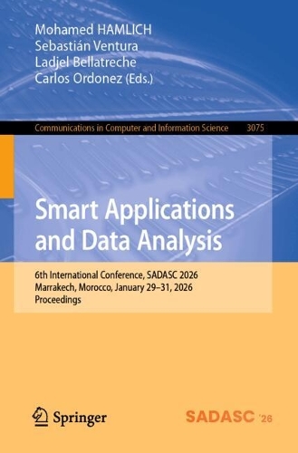 Smart Applications and Data Analysis: 6th International Conference, SADASC 2026, Marrakech, Morocco, January 29-31, 2026, Proceedings.