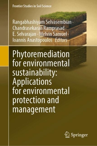 Phytoremediation for Environmental Sustainability: Applications for Environmental Protection and Management.