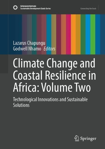 Climate Change and Coastal Resilience in Africa: Volume Two: Technological Innovations and Sustainable Solutions.