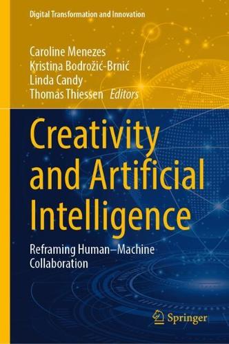 Creativity and Artificial Intelligence: Reframing Human-Machine Collaboration.