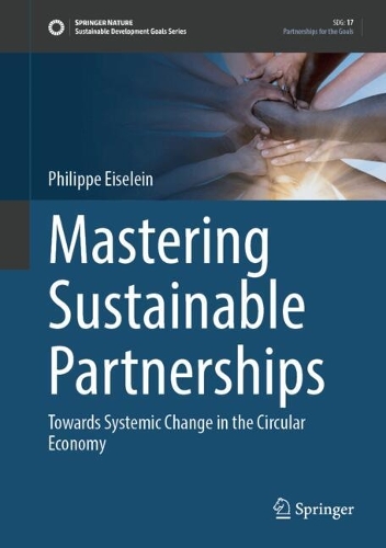 Mastering Sustainable Partnerships: Towards Systemic Change in the Circular Economy.