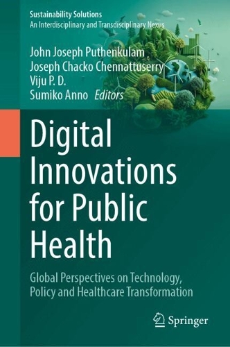 Digital Innovations for Public Health: Global Perspectives on Technology, Policy and Healthcare Transformation.