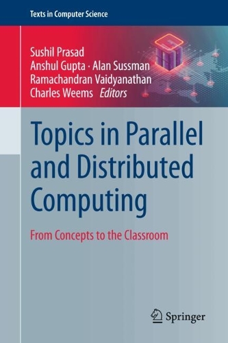 Topics in Parallel and Distributed Computing: From Concepts to the Classroom.