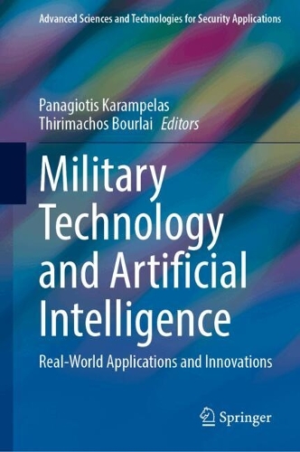 Military Technology and Artificial Intelligence: Real-World Applications and Innovations.
