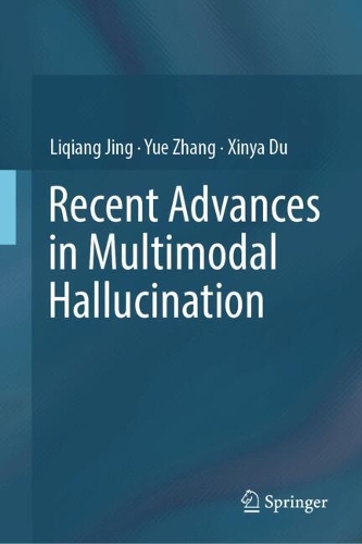 Recent Advances in Multimodal Hallucination.