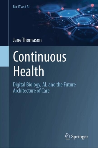 Continuous Health: Digital Biology, AI, and the Future Architecture of Care.