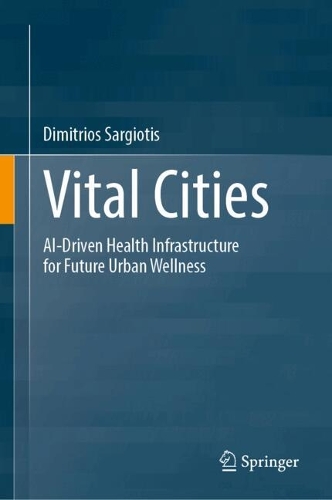 Vital Cities: AI-Driven Health Infrastructure for Future Urban Wellness.