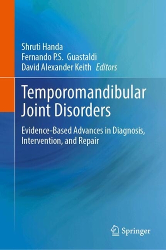 Temporomandibular Joint Disorders: Evidence-Based Advances in Diagnosis, Intervention, and Repair.