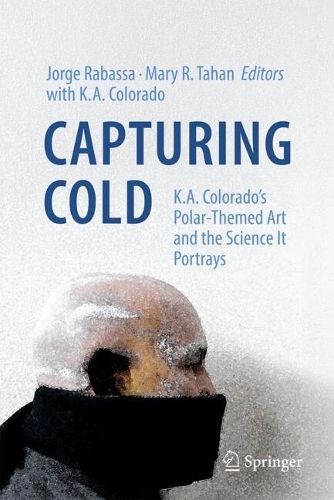 Capturing Cold: K.A. Colorado's Polar-Themed Art and the Science It Portrays.