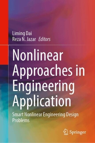Nonlinear Approaches in Engineering Application: Smart Nonlinear Engineering Design Problems.