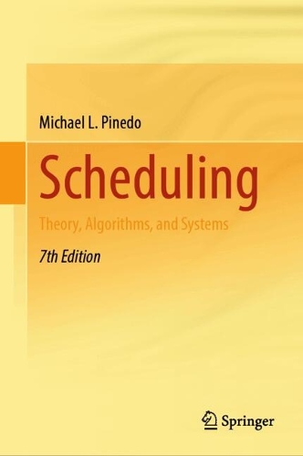 Scheduling: Theory, Algorithms, and Systems. Seventh Edition 2026