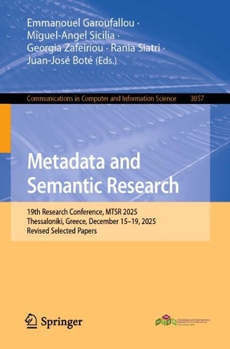 Metadata and Semantic Research: 19th Research Conference, MTSR 2025, Thessaloniki, Greece, December 15-19, 2025, Revised Selected Papers.