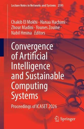 Convergence of Artificial Intelligence and Sustainable Computing Systems: Proceedings of ICASET 2026.