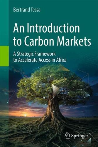 An Introduction to Carbon Markets: A Strategic Framework to Accelerate Access in Africa.