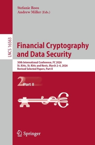 Financial Cryptography and Data Security: 30th International Conference, FC 2026, St. Kitts, St. Kitts and Nevis, March 2-6, 2026, Revised Selected Papers, Part II.