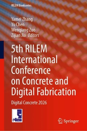 5th RILEM International Conference on Concrete and Digital Fabrication: Digital Concrete 2026.
