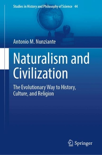 Naturalism and Civilization: The Evolutionary Way to History, Culture, and Religion.