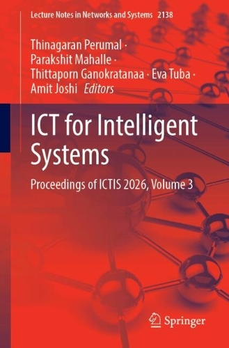 ICT for Intelligent Systems: Proceedings of ICTIS 2026, Volume 3.