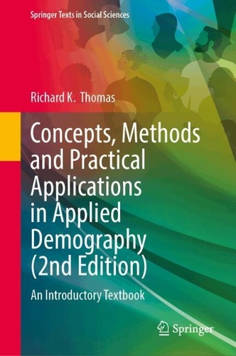 Concepts, Methods and Practical Applications in Applied Demography (2nd Edition): An Introductory Textbook.