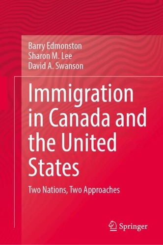 Immigration in Canada and the United States: Two Nations, Two Approaches.