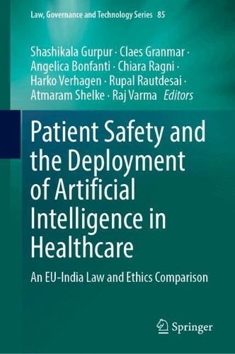Patient Safety and the Deployment of Artificial Intelligence in Healthcare: An EU-India Law and Ethics Comparison.