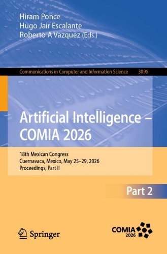 Artificial Intelligence - COMIA 2026: 18th Mexican Congress, Cuernavaca, Mexico, May 25-29, 2026, Proceedings, Part II.
