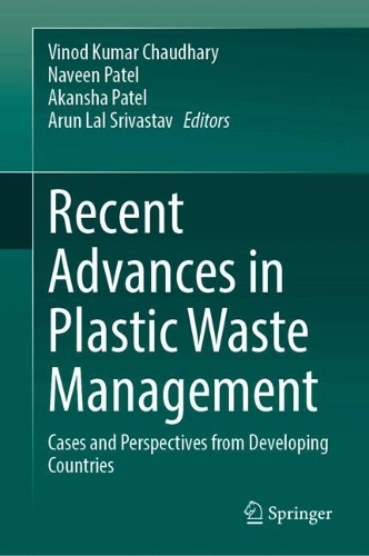 Recent Advances in Plastic Waste Management: Cases and Perspectives from Developing Countries.