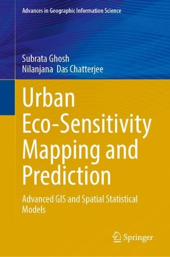 Urban Eco-Sensitivity Mapping and Prediction: Advanced GIS and Spatial Statistical Models.