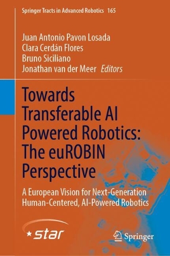 Towards Transferable AI Powered Robotics: The euROBIN Perspective: A European Vision for Next-Generation Human-Centered, AI-Powered Robotics.