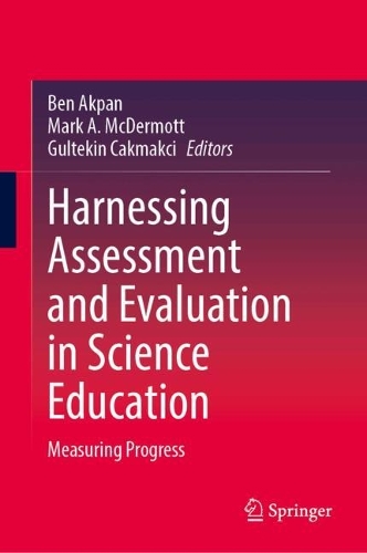 Harnessing Assessment and Evaluation in Science Education: Measuring Progress.
