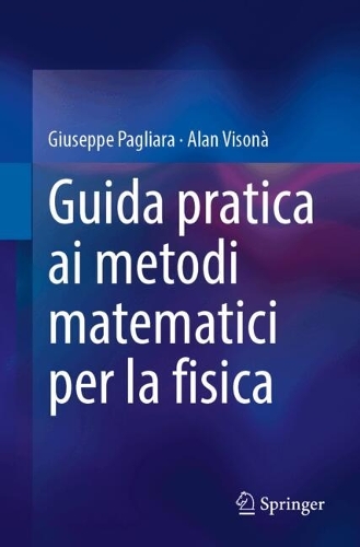 Guida pratica ai metodi matematici per la fisica.