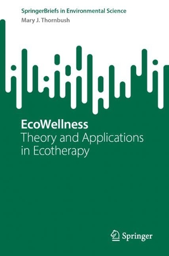EcoWellness: Theory and Applications in Ecotherapy.