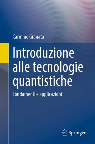 Introduzione alle tecnologie quantistiche: Fondamenti e applicazioni.