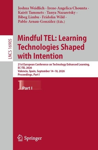 Mindful TEL: Learning Technologies Shaped with Intention: 21st European Conference on Technology Enhanced Learning, EC-TEL 2026, Valencia, Spain, September 14-18, 2026, Proceedings, Part I.