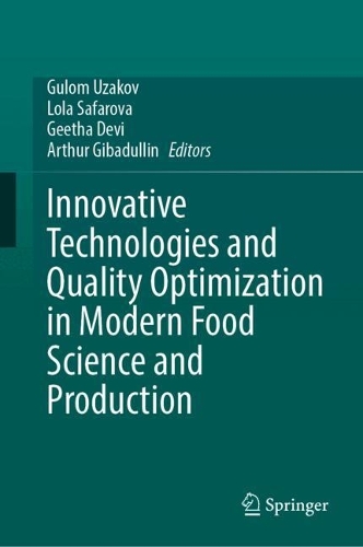 Innovative Technologies and Quality Optimization in Modern Food Science and Production.