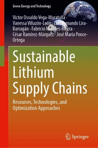 Sustainable Lithium Supply Chains: Resources, Technologies, and Optimization Approaches.