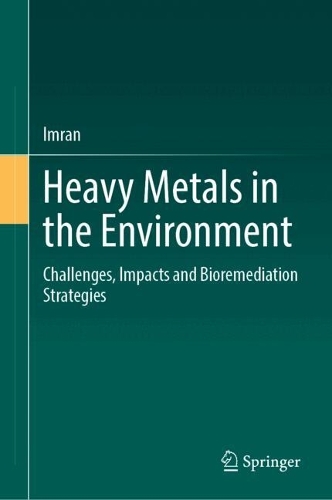 Heavy Metals in the Environment: Challenges, Impacts and Bioremediation Strategies.