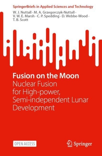 Fusion on the Moon: Nuclear Fusion for High-power, Semi-independent Lunar Development.