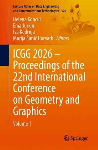 ICGG 2026 - Proceedings of the 22nd International Conference on Geometry and Graphics: Volume 1.