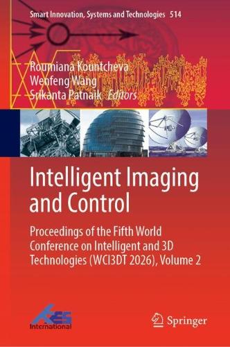 Intelligent Imaging and Control: Proceedings of the Fifth World Conference on Intelligent and 3D Technologies (WCI3DT 2026), Volume 2.