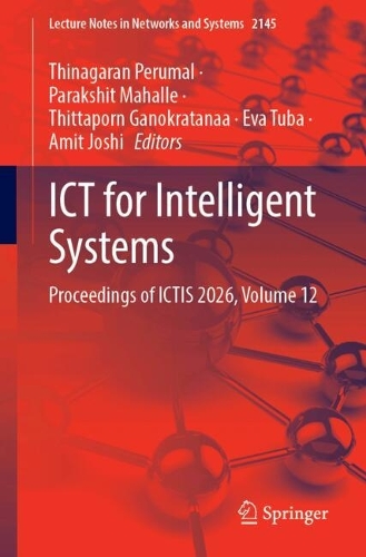 ICT for Intelligent Systems: Proceedings of ICTIS 2026, Volume 12.