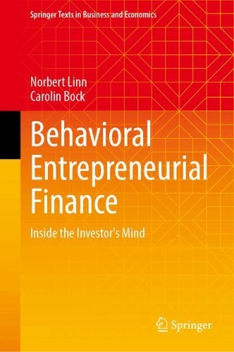 Behavioral Entrepreneurial Finance: Inside the Investor's Mind.