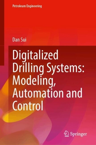 Digitalized Drilling Systems: Modeling, Automation and Control.