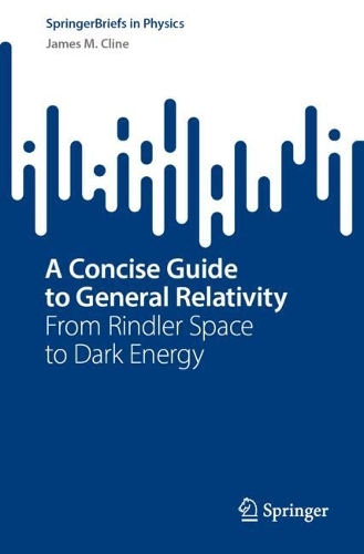 A Concise Guide to General Relativity: From Rindler Space to Dark Energy.