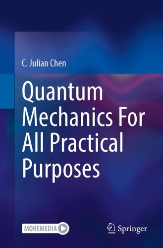 Quantum Mechanics For All Practical Purposes.