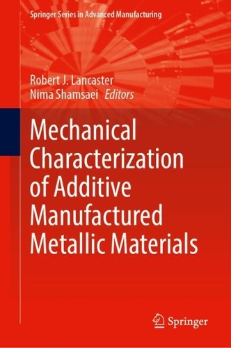 Mechanical Characterization of Additive Manufactured Metallic Materials.
