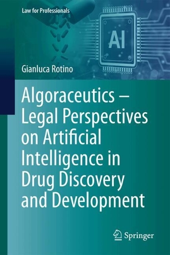 Algoraceutics - Legal Perspectives on Artificial Intelligence in Drug Discovery and Development.