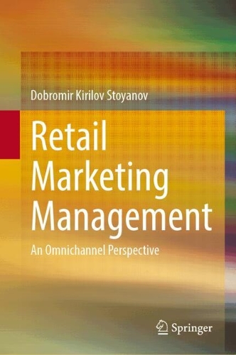 Retail Marketing Management: An Omnichannel Perspective.