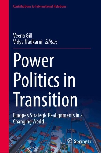 Power Politics in Transition: Europe's Strategic Realignments in a Changing World.